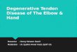 Degenerative Tendon Disease of The Elbow & Hand