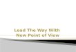 Lead The Way With  New Point of View