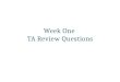 Week One  TA Review Questions