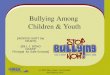 Bullying Among  Children & Youth