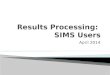 Results Processing:  SIMS Users