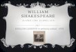 William Shakespeare 26  April 1564-  23  April  1616