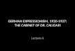 German Expressionism, 1920-1927: The Cabinet of Dr.  Caligari