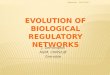 Evolution of  biological regulatory  networks