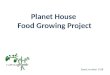 Planet House  Food Growing Project