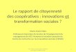Le rapport de citoyenneté  des coopératives : innovations  et  transformation sociales ?