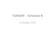 TUESDAY – Schedule B