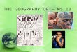 THE GEOGRAPHY OF – MS 13