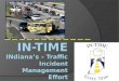 I N -TIME INdiana’s  –  Traffic Incident Management Effort