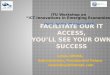Facilitate our IT Access, You’ll see your Own Success