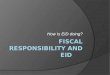 Fiscal Responsibility and EID