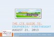 THE CTE GUIDE TO:  EDUPHORIA/ FORETHOUGHT AUGUST 21, 2013