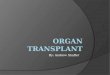 Organ Transplant