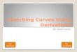 Sketching Curves Using Derivatives