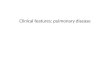 Clinical features: pulmonary disease