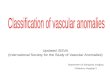 Updated ISSVA (International Society for the Study of Vascular Anomalies)