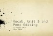 Vocab. Unit 5 and  Peer Editing