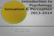 BRS 214 Introduction to Psychology Sensation  & Perception 2013-2014