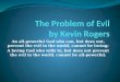 The Problem of Evil by Kevin Rogers