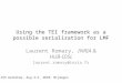 Using the TEI framework as a possible serialization for  LMF