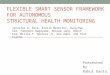 Flexible  smart sensor  framework for autonomous structural health monitoring