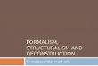 Formalism,  Structuralism and Deconstruction