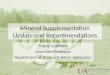 Mineral Supplementation Update and Recommendations