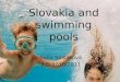 Slovakia and  swimming pools