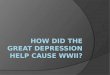 How did the Great Depression help  c ause WWII?