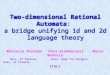 Two-dimensional  Rational  A utomata :  a  bridge unifying  1d and 2d language theory