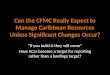 Can the CFMC Really Expect to Manage Caribbean Resources Unless Significant Changes Occur?