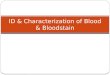 ID & Characterization of Blood & Bloodstain