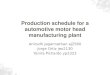 Production schedule for a  automotive motor head manufacturing plant