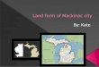 Land form of Mackinac city