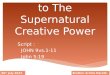 God’s Approach to The Supernatural Creative  Power