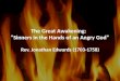 The Great Awakening:   “Sinners in the Hands of an Angry God”