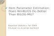Item Parameter Estimation:  Does  WinBUGS  Do Better Than BILOG-MG?