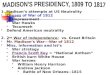 MADISON'S PRESIDENCY, 1809 TO 1817