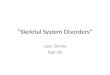 “Skeletal System Disorders”