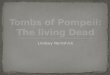 Tombs of Pompeii: The living Dead