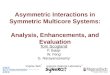 Asymmetric Interactions in Symmetric Multicore Systems:  Analysis, Enhancements, and Evaluation