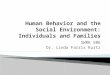 Human Behavior and the Social Environment: Individuals and Families