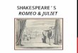 Shakespeare’s  Romeo & Juliet