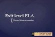 Exit level ELA