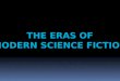 The Eras of Modern Science Fiction