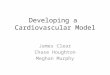 Developing a  Cardiovascular Model