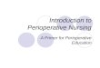 Introduction to Perioperative  Nursing