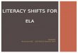 Literacy Shifts  for  ELA