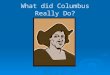 What did Columbus Really Do?