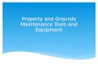 Property and  Grounds Maintenance  Tools and  Equipment